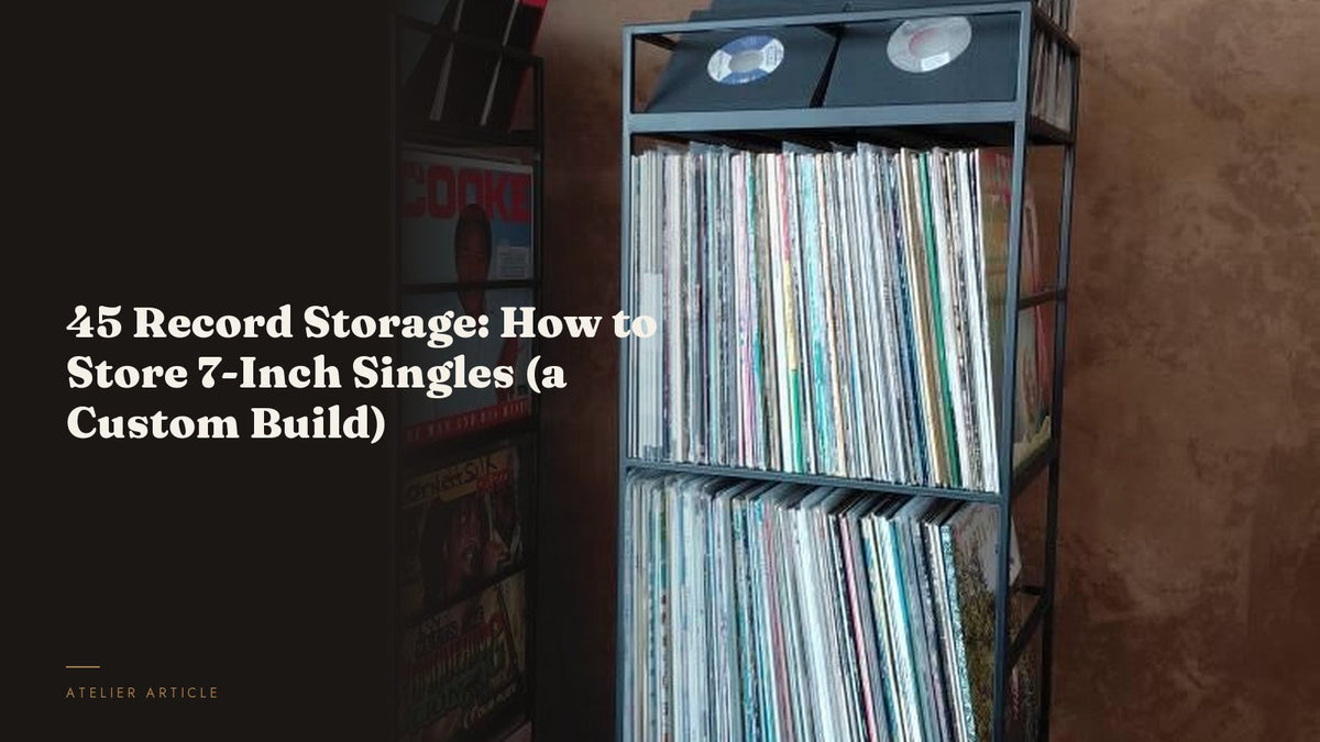 45 record storage: custom two-tower build with a 7-inch single tier — Atelier Article