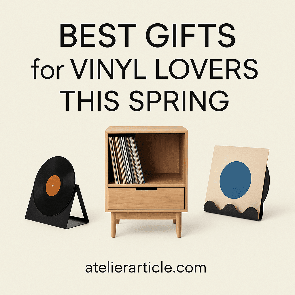 Best Gifts for Vinyl Lovers This Spring - Atelier Article