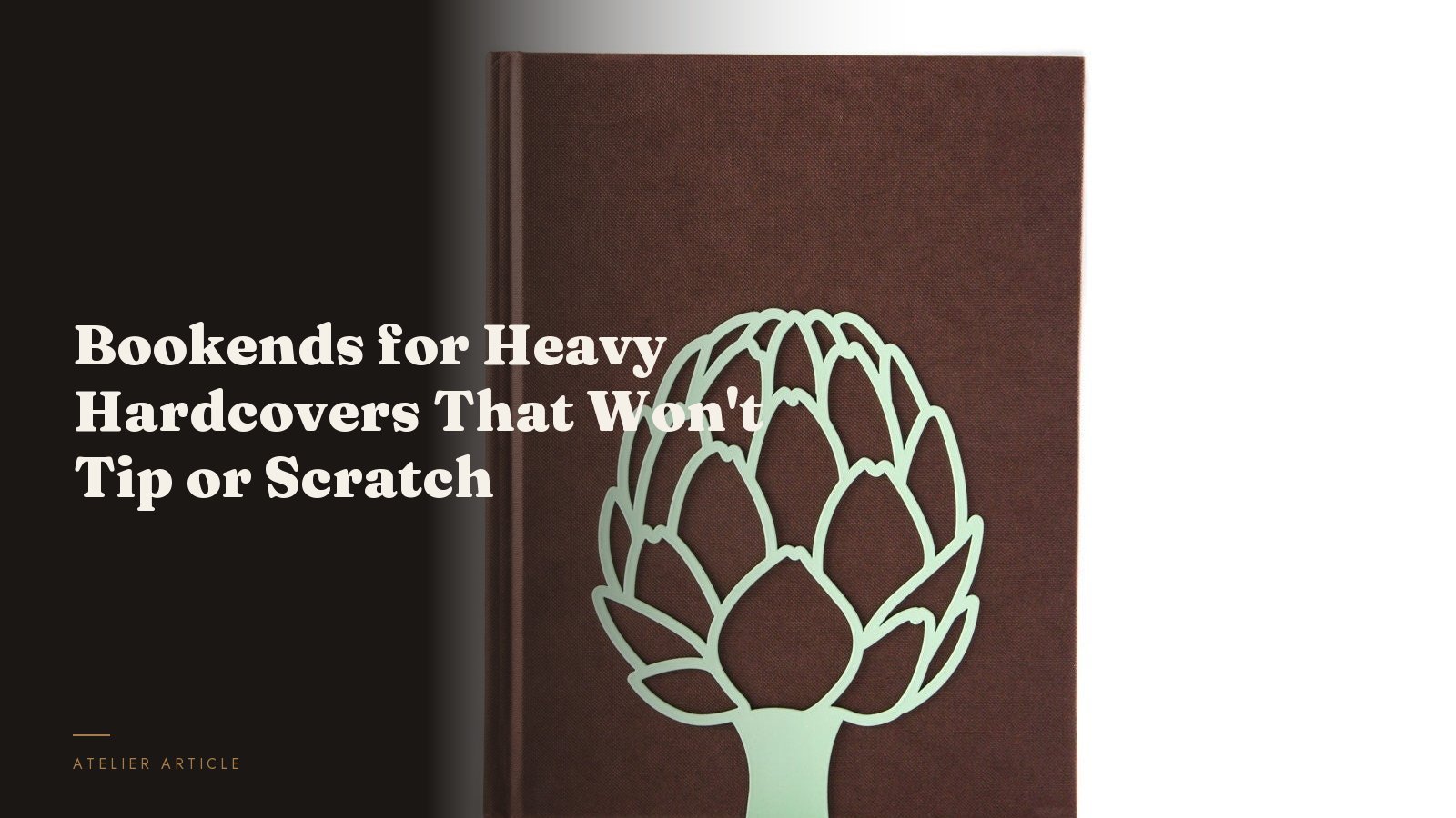 Bookends for Heavy Hardcovers That Won't Tip or Scratch — Metal Artichoke Bookends