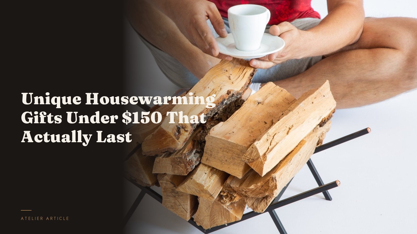 Unique Housewarming Gifts Under $150 — Handmade copper log holder and home objects from Atelier Article